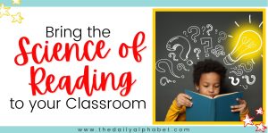 Header image featuring a classroom a student engaged in reading and with the title 'Bringing the Science of Reading to Your Classroom' prominently displayed.