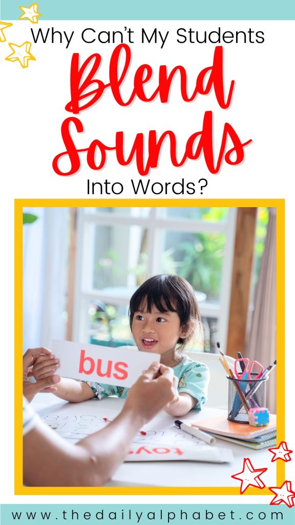 Why Can’t My Students Blend Sounds Into Words?