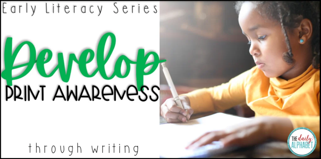 Develop Print Awareness through Writing